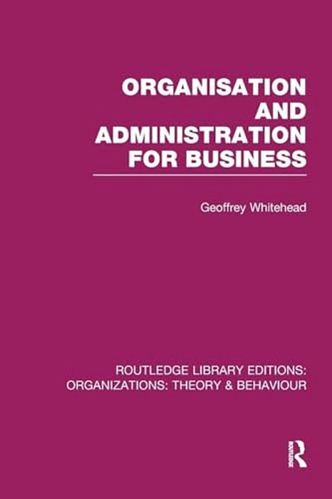 Organisation And Administration For Business (Rle: Organizations)-..