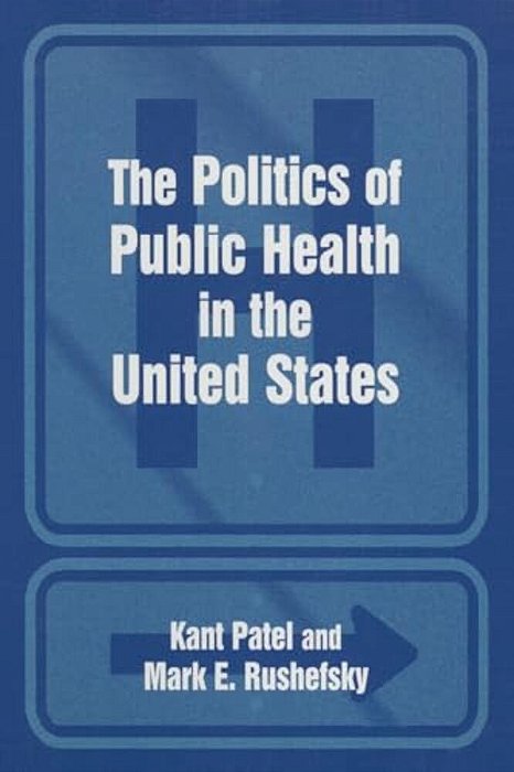 The Politics Of Public Health In The United States-..
