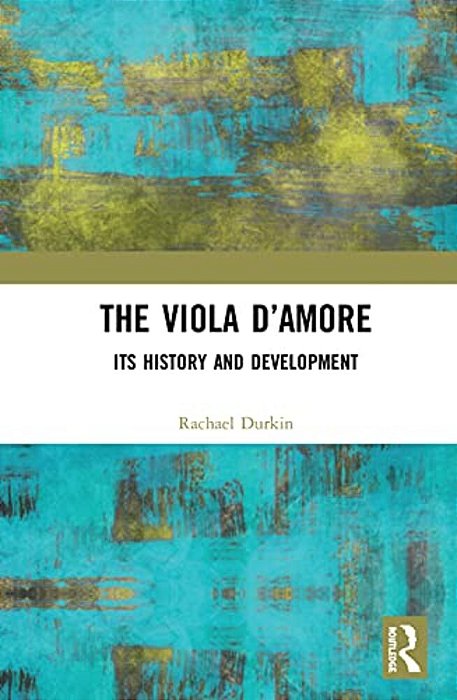 The Viola D'Amore: Its History And Development-..