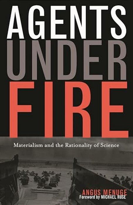 Agents Under Fire: Materialism And The Rationality Of Science-..