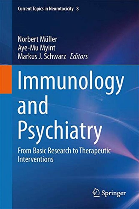 Immunology And Psychiatry: From Basic Research To Therapeutic Interventions-..