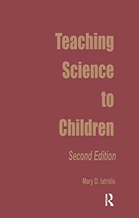 Teaching Science To Children: Second Edition-..