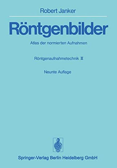 Röntgenbilder: Atlas Der Normierten Aufnahmen. Röntgenaufnahmetechnik - Teil II-..