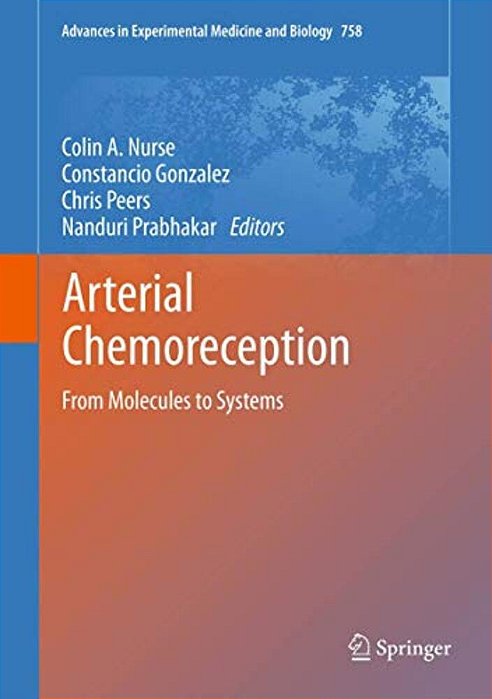 Arterial Chemoreception: From Molecules To Systems-..