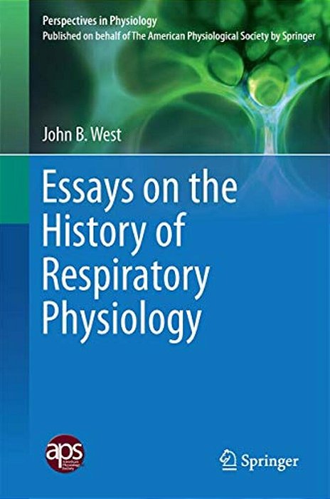 Essays On The History Of Respiratory Physiology-..