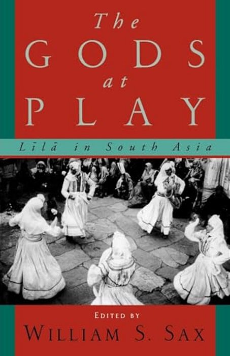 The Gods At Play: Lila In South Asia-..