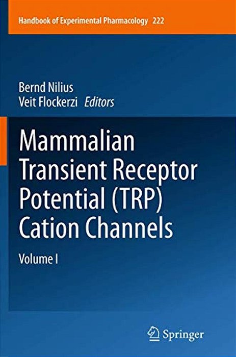 Mammalian Transient Receptor Potential (Trp) Cation Channels: Volume I-..