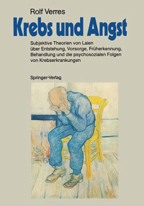 Krebs Und Angst: Subjektive Theorien Von Laien Über Entstehung, Vorsorge, Früherkennung, Behandlung Und Die Psychosozialen Folgen Von Krebserkrankunge-..