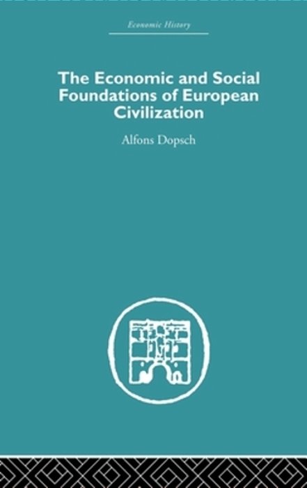 The Economic And Social Foundations Of European Civilization-..