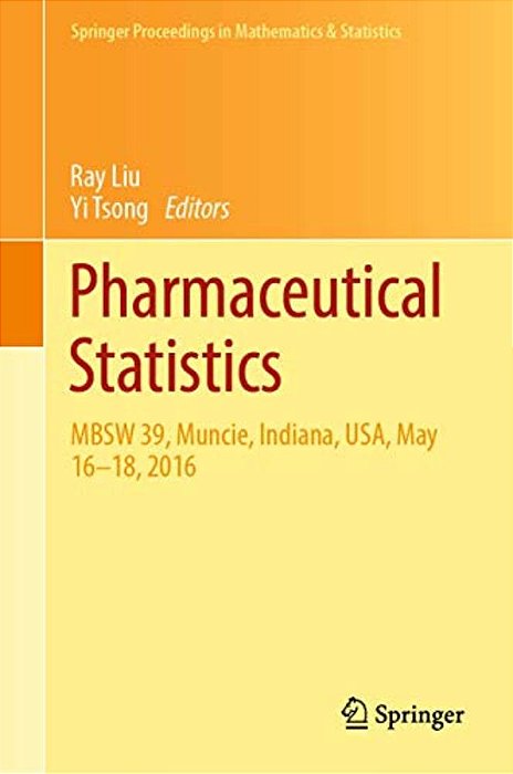 Pharmaceutical Statistics: Mbsw 39, Muncie, Indiana, USA, May 16-18, 2016-..