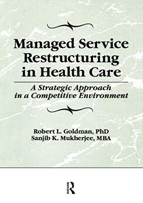 Managed Service Restructuring In Health Care-..