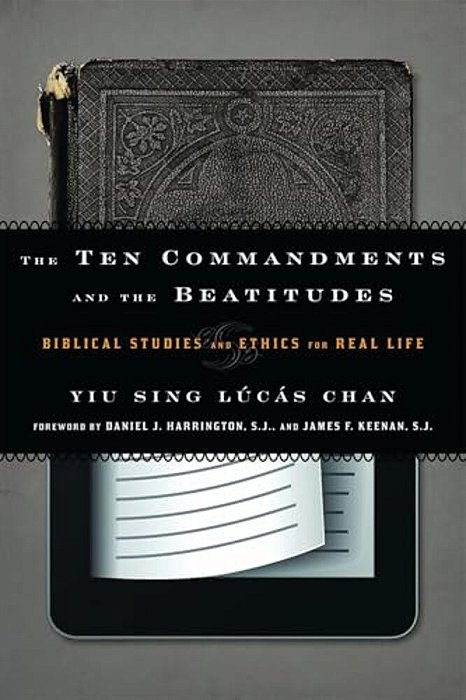 The Ten Commandments And The Beatitudes: Biblical Studies And Ethics For Real Life-..