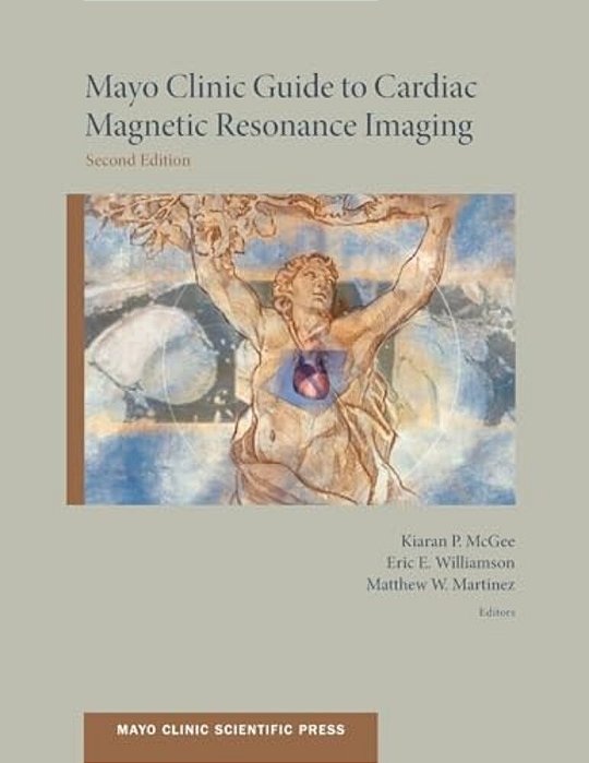Mayo Clinic Guide To Cardiac Magnetic Resonance Imaging (Revised)-..