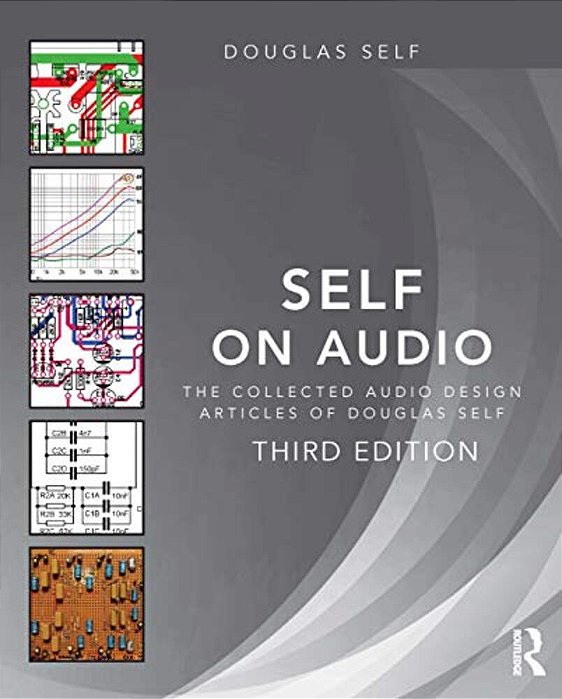 Self On Audio: The Collected Audio Design Articles Of Douglas Self-..