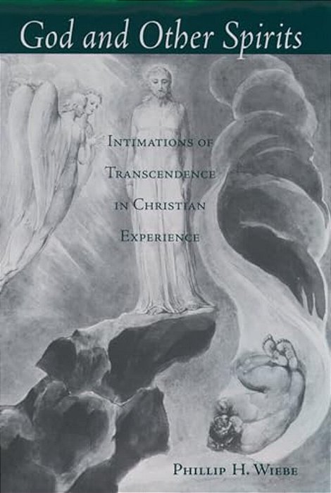 God And Other Spirits: Intimations Of Transcendence In Christian Experience-..