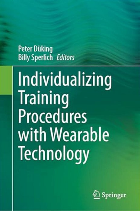 Individualizing Training Procedures With Wearable Technology-..