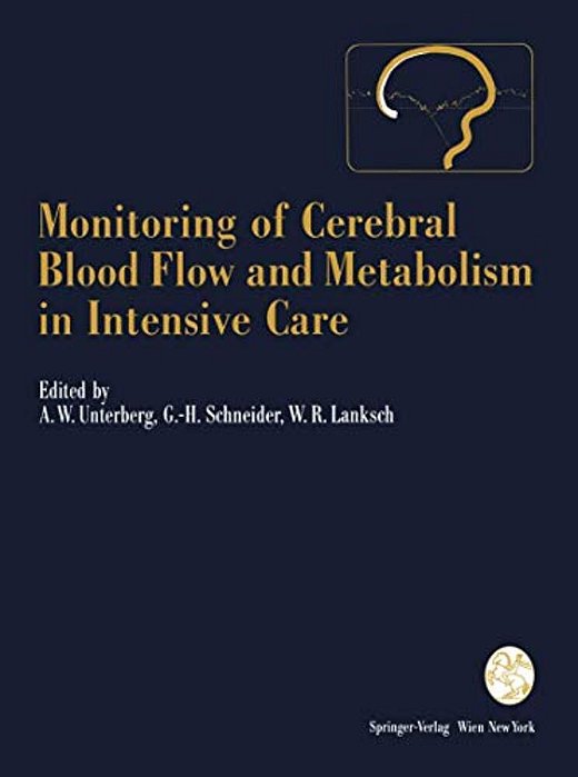 Monitoring Of Cerebral Blood Flow And Metabolism In Intensive Care-..