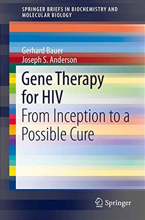 Gene Therapy For Hiv: From Inception To A Possible Cure-..