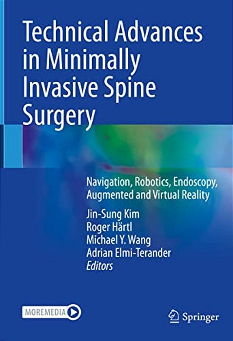 Technical Advances In Minimally Invasive Spine Surgery: Navigation, Robotics, Endoscopy, Augmented And Virtual Reality-..