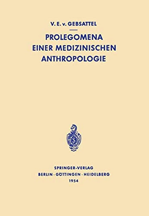 Prolegomena Einer Medizinischen Anthropologie: Ausgewählte Aufsätze-..