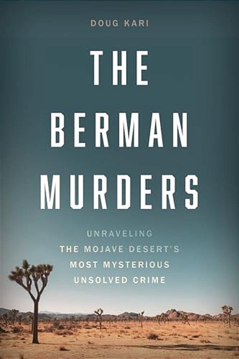Berman Murders: Unraveling The Mojave Desert's Most Mysterious Unsolved Crime-..