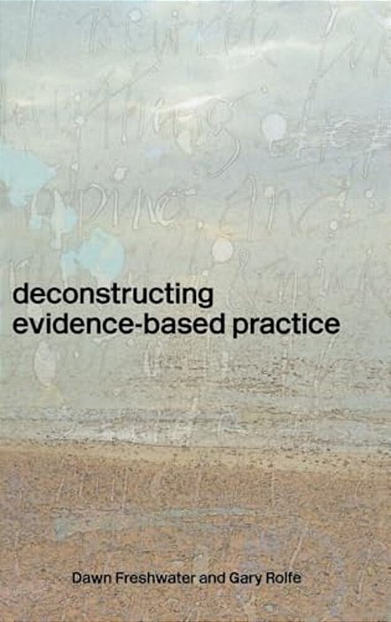 Deconstructing Evidence-Based Practice-..
