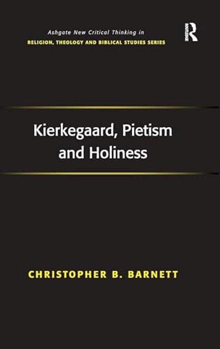 Kierkegaard, Pietism And Holiness-..