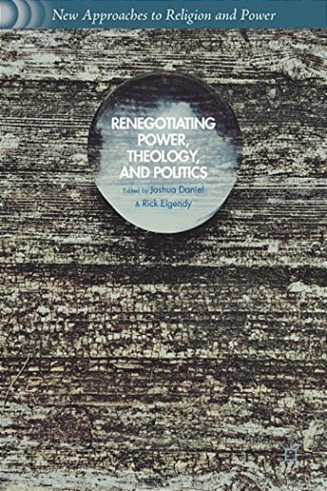 Renegotiating Power, Theology, And Politics-..
