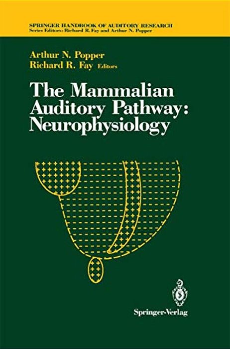 The Mammalian Auditory Pathway: Neurophysiology-..