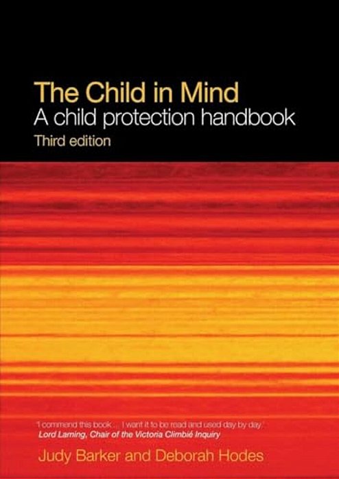 The Child In Mind: A Child Protection Handbook-..