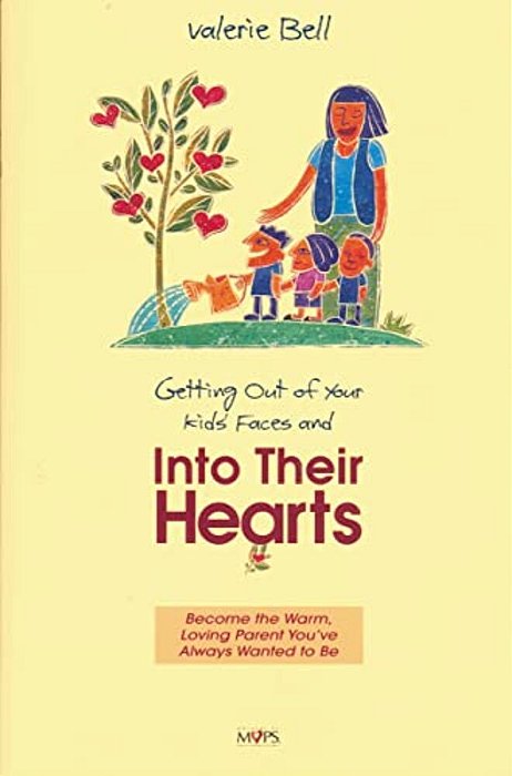 Getting Out Of Your Kids' Faces And Into Their Hearts-..