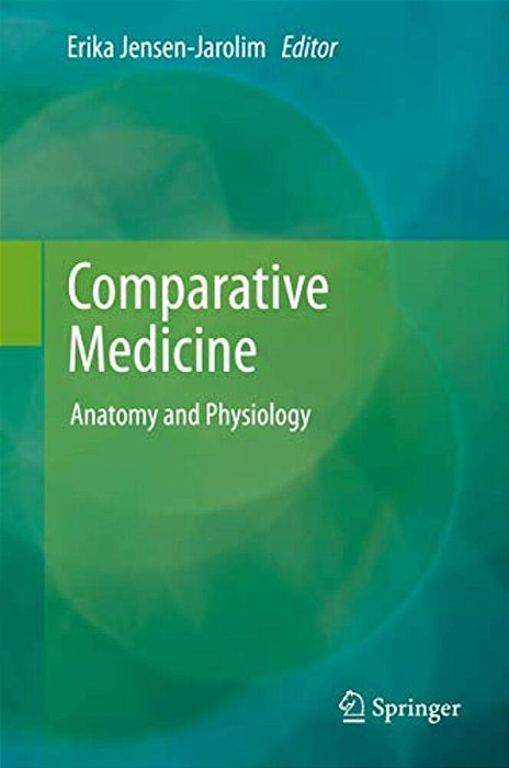 Comparative Medicine: Anatomy And Physiology-..