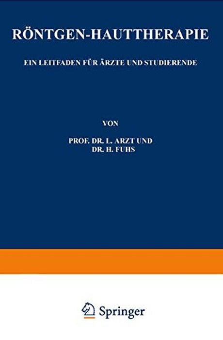Röntgen-Hauttherapie: Ein Leitfaden Für Ärzte Und Studierende-..