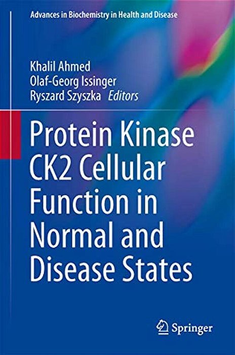 Protein Kinase CK2 Cellular Function In Normal And Disease States-..