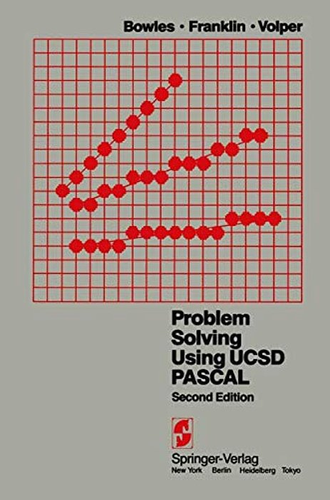 Problem Solving Using Ucsd Pascal-..