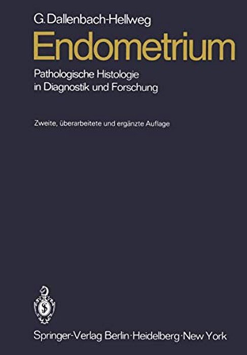 Endometrium: Pathologische Histologie In Diagnostik Und Forschung-..