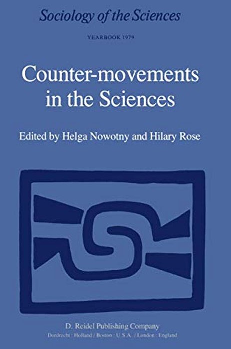 Counter-Movements In The Sciences: The Sociology Of The Alternatives To Big Science-..