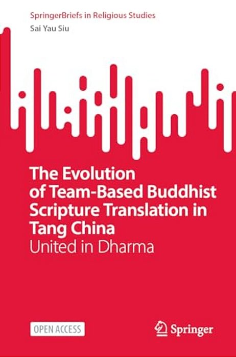 The Evolution Of Team-Based Buddhist Scripture Translation In Tang China: United In Dharma-..