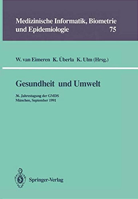 Gesundheit Und Umwelt: 36. Jahrestagung Der Gmds München, 15. - 18. September 1991-..