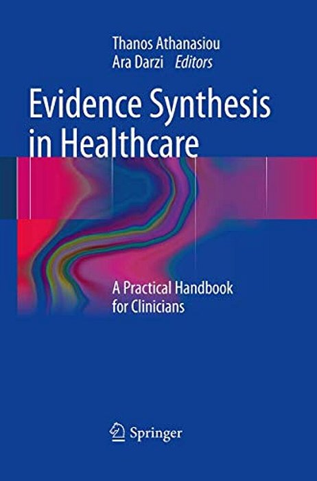 Evidence Synthesis In Healthcare: A Practical Handbook For Clinicians-..
