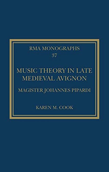 Music Theory In Late Medieval Avignon: Magister Johannes Pipardi-..