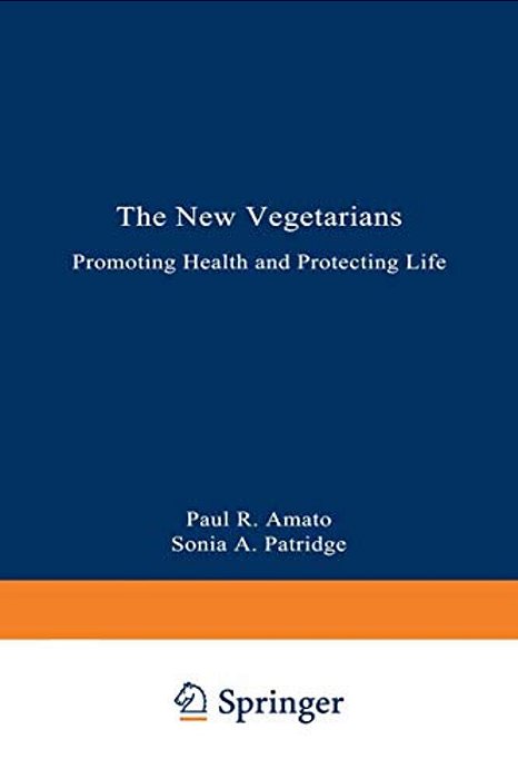 The New Vegetarians: Promoting Health And Protecting Life-..