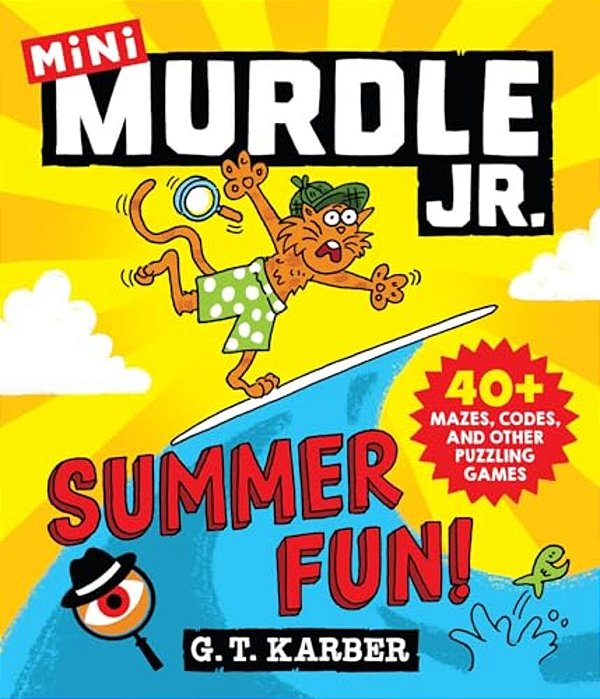 Murdle Jr.: Summer Fun!: 40+ Mazes, Codes, And Other Puzzling Games-..
