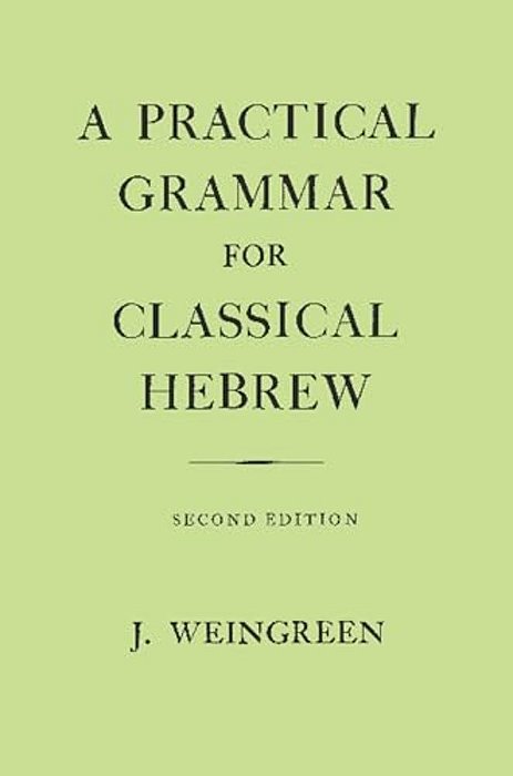 A Practical Grammar For Classical Hebrew-..