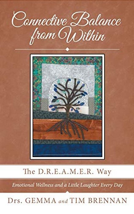 Connective Balance From Within: The D. R. E. A. M. E. R. Way-..