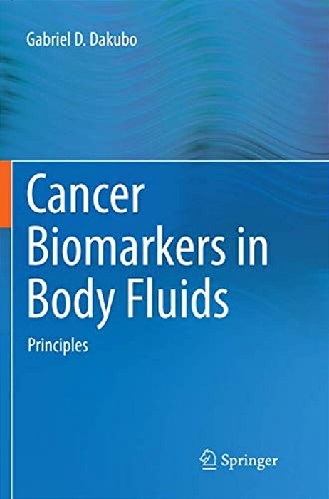 Cancer Biomarkers In Body Fluids: Principles-..