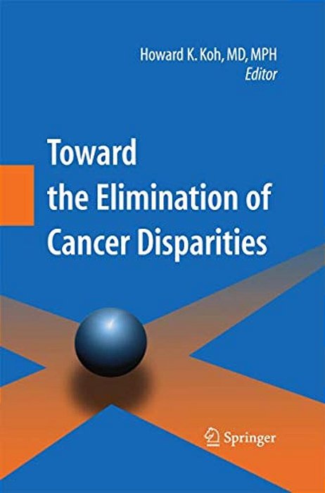 Toward The Elimination Of Cancer Disparities: Medical And Health Perspectives-..