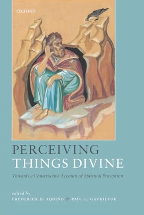 Perceiving Things Divine: Towards A Constructive Account Of Spiritual Perception-..