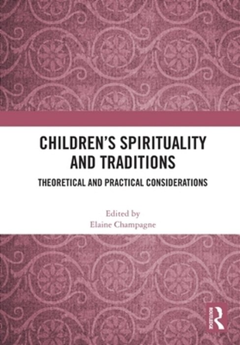 Children's Spirituality And Traditions: Theoretical And Practical Considerations-..
