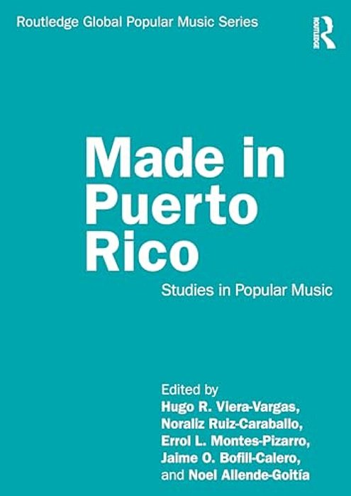 Made In Puerto Rico: Studies In Popular Music-..